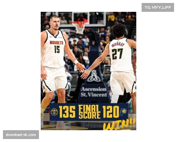 掘金进攻效率持续领先 约基奇穆雷配合日趋成熟